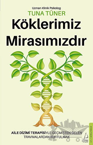 Aile Dizimi Terapisiyle Geçmişten Gelen Travmalardan Kurtulmak