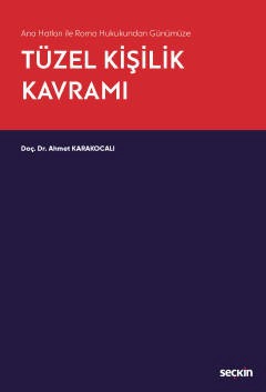 Ana Hatları ile Roma Hukukundan GünümüzeTüzel Kişilik Kavramı