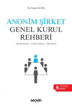 Anonim Şirket Genel Kurul Rehberi (Açıklamalı, Uygulamalı, Örnekli)