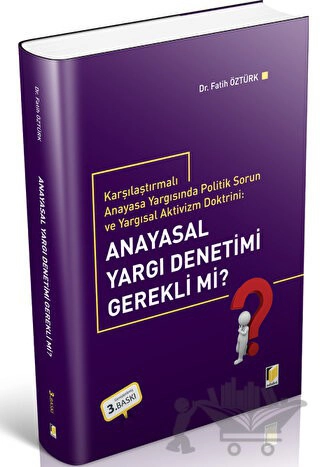 Karşılaştırmalı Anayasa Yargısında Politik Sorun ve Yargısal Aktivizm Doktrini: