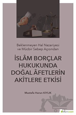 Beklenmeyen Hal Nazeriyesi ve Mücbir Sebep Açısından