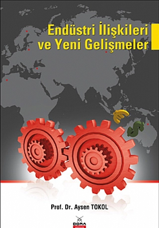 Endüstri İlişkileri ve Yeni Gelişmeler