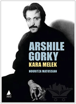 Arshile Gorky'nin Hayatı