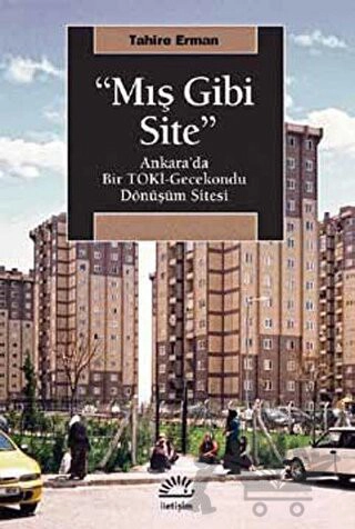 Ankara’da Bir TOKİ-Gecekondu Dönüşüm Sitesi