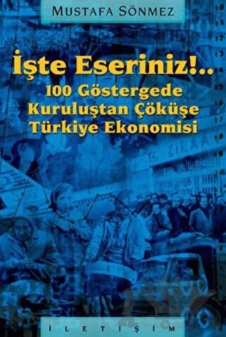 100 Göstergede Kuruluştan Çöküşe Türkiye Ekonomisi