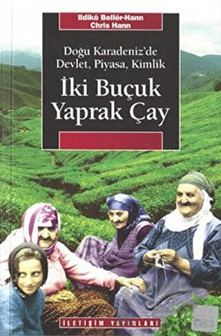 Doğu Karadeniz’de Devlet, Piyasa, Kimlik