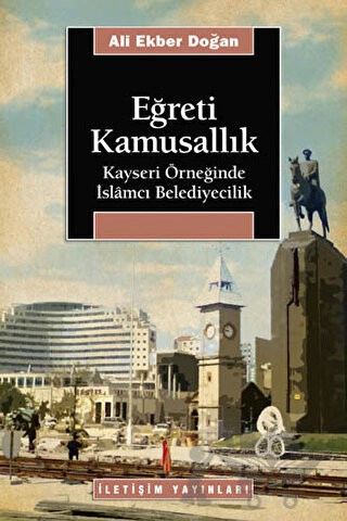 Kayseri Örneğinde İslamcı Belediyecilik