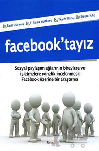 Sosyal Paylaşım Ağlarının Bireylere ve İşletmelere Yönelik İncelemesi : Facebook Üzerine Bir Araştırma