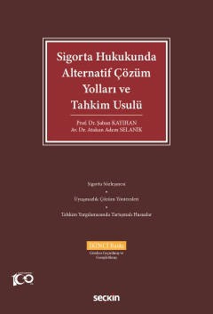 Sigorta Hukukunda Alternatif Çözüm Yolları ve Tahkim Usulü