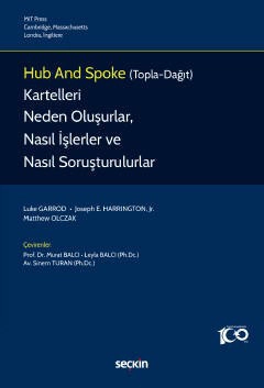 Hub and Spoke &#40;Topla–Dağıt&#41; Kartelleri Neden Oluşurlar, Nasıl İşlerler ve  Nasıl Soruşturulurlar&#63;