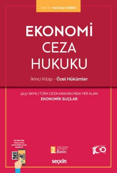 5237 Sayılı Türk Ceza Kanunu&#39;nda Yer Alan Ekonomik SuçlarEkonomi Ceza Hukuku &#8211; İkinci Kitap: Özel Hükümler