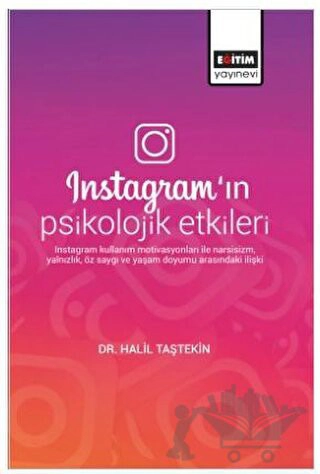 Instagram Kullanım Motivasyonları İle Narsisizm, Yalnızlık, Öz Saygı Ve Yaşam Doyumu Arasındaki İlişki