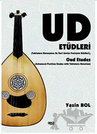 (Tablature Notasyonu ile İleri Seviye Pozisyon Etüdleri),
Oud Etudes  (Advanced Position Etudes with Tablature Notation)