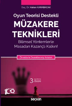 Oyun Teorisi DestekliMüzakere Teknikleri Bilimsel Yöntemlerle Masadan Kazançlı Kalkın! Örneklerle Desteklenmiş Anlatım