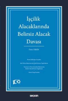 İşçilik Alacaklarında<br />Belirsiz Alacak Davası