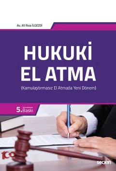 Hukuki El Atma &#40;Kamulaştırmasız El Atmada Yeni Dönem&#41;