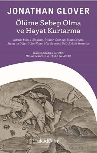 Bebek Öldürme, İntihar, Ötanazi, İdam Cezası, Savaş ve Diğer Ölüm-Kalım Meselelerine Dair Ahlaki Sorunlar