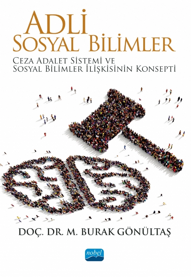 ADLİ SOSYAL BİLİMLER - Ceza Adalet Sistemi ve Sosyal Bilimler İlişkisinin Konsepti