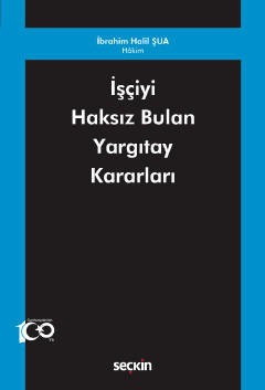 İşçiyi Haksız Bulan Yargıtay Kararları