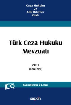 Ceza Hukuku ve Adlî Bilimler VakfıTürk Ceza Hukuku Mevzuatı – Cilt 1<br /><br /> (Kanunlar)