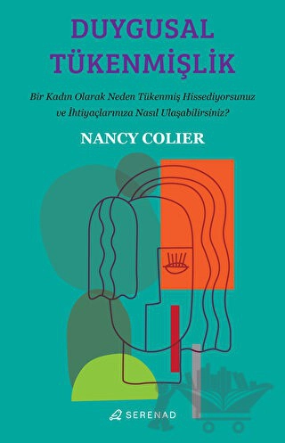 Bir Kadın Olarak Neden Tükenmiş Hissediyorsunuz ve İhtiyaçlarınıza Nasıl Ulaşabilirsiniz?