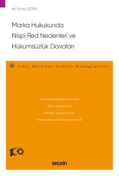 Marka Hukukunda Nispi Red Nedenleri ve Hükümsüzlük Davaları  – Fikri Mülkiyet Hukuku Monografileri –