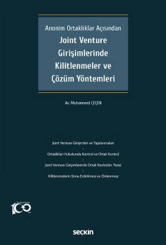 Anonim Ortaklıklar AçısındanJoint Venture Girişimlerinde Kilitlenmeler ve Çözüm Yöntemleri