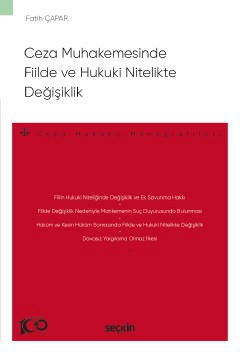 Ceza Muhakemesinde Fiilde ve Hukuki Nitelikte Değişiklik – Ceza Hukuku Monografileri –