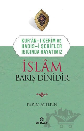 Kur’an’ı Kerim ve Hadis-i Şerifler Işığında Hayatımız