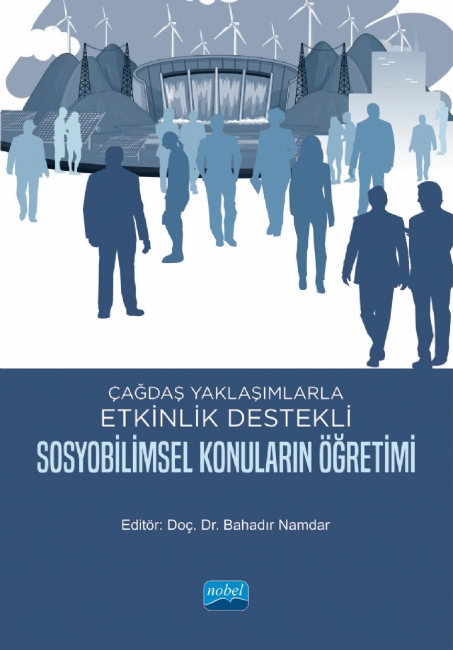 Çağdaş Yaklaşımlarla Etkinlik Destekli SOSYOBİLİMSEL KONULARIN ÖĞRETİMİ