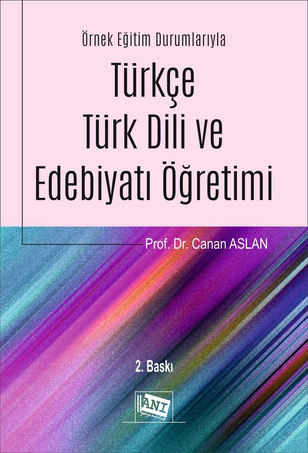 ÖRNEK EĞİTİM DURUMLARIYLA TÜRKÇE-TÜRK DİLİ VE EDEBİYATI ÖĞRETİMİ