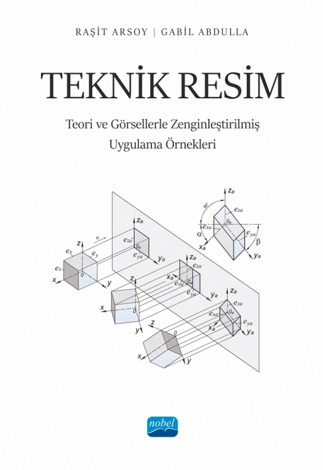 TEKNİK RESİM - Teori ve Görsellerle Zenginleştirilmiş Uygulama Örnekleri