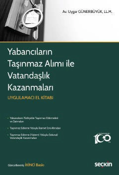 Yabancıların Taşınmaz Alımı ile Vatandaşlık Kazanmaları Uygulamacı El Kitabı