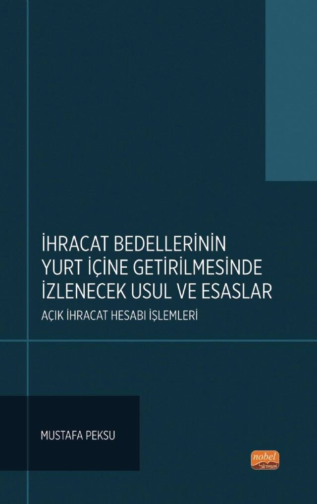 İHRACAT BEDELLERİNİN YURT İÇİNE GETİRİLMESİNDE İZLENECEK USUL VE ESASLAR: Açık İhracat Hesabı İşlemleri