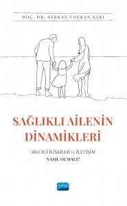 SAĞLIKLI AİLENİN DİNAMİKLERİ: Aile İçi İlişkiler ve İletişim Nasıl Olmalı?