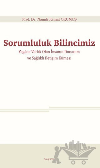 Yegâne Varlık Olan İnsanın Donanım
ve Sağlıklı İletişim Kümesi