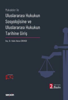 Makaleler İleUluslararası Hukukun Sosyolojisine ve<br />Uluslararası Hukukun Tarihine Giriş