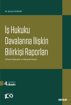 İş Hukuku Davalarına İlişkin Bilirkişi Raporları &#40;Örnek Dilekçeler ve Mevzuat Ekiyle&#41;