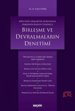 4054 Sayılı Rekabetin Korunması Hakkında Kanun UyarıncaBirleşme ve Devralmaların Denetimi