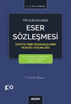 Tıp Hukukunda Eser Sözleşmesi Estetik Tıbbi Müdahalelerin Hukuka Uygunluğu