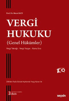 Vergi Hukuku &#40;Genel Hükümler&#41; Vergi Tekniği – Vergi Yargısı – Kamu İcra