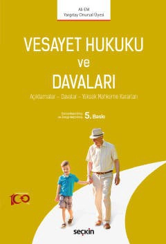 Vesayet Hukuku ve Davaları Açıklamalar – Davalar – Yüksek Mahkeme Kararları