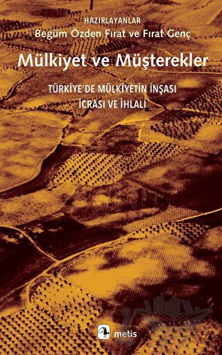 Türkiye’de Mülkiyetin İnşası, İcrası ve İhlali