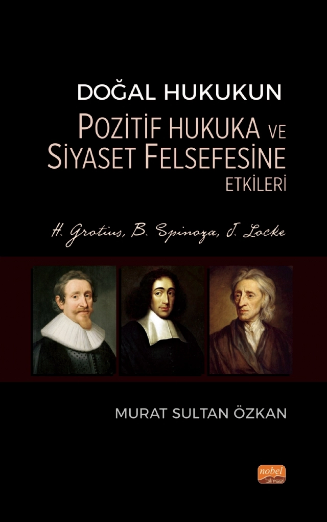 Doğal Hukukun Pozitif Hukuka ve Siyaset Felsefesine Etkileri - H. Grotius, B. Spinoza, J. Locke