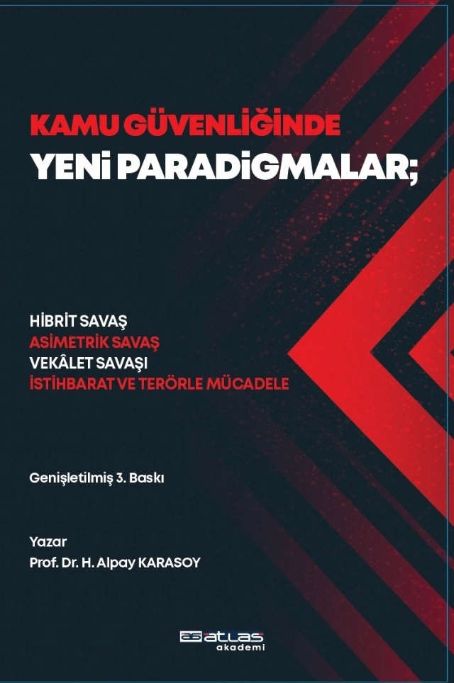 KAMU GÜVENLİĞİNDE YENİ PARADİGMALAR - Hibrit Savaş, Asimetrik Savaş, Vekâlet Savaşı,  İstihbarat ve Terörle Mücadele