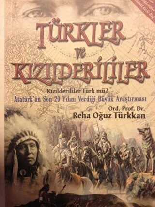 Kızılderililer Türk mü? Atatürk'ün Son 20 Yılını Verdiği Büyük Araştırma