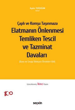 Çaplı ve Komşu Taşınmaza Elatmanın Önlenmesi Temliken Tescil ve Tazminat Davaları<br /> &#40;Dava ve Cevap Dilekçesi Örnekleri Ekli&#41;