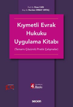 Kıymetli Evrak Hukuku Uygulama Kitabı &#40;Tamamı Çözümlü Pratik Çalışmalar&#41;