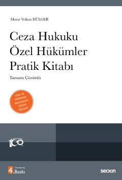 Ceza Hukuku Özel Hükümler Pratik Kitabı Tamamı Çözümlü Olay ve Mahkeme Kararlarının Çözüm Yöntemi