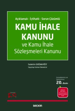 Açıklamalı – İçtihatlı – Sorun ÇözümlüKamu İhale Kanunu ve Kamu İhale Sözleşmeleri Kanunu